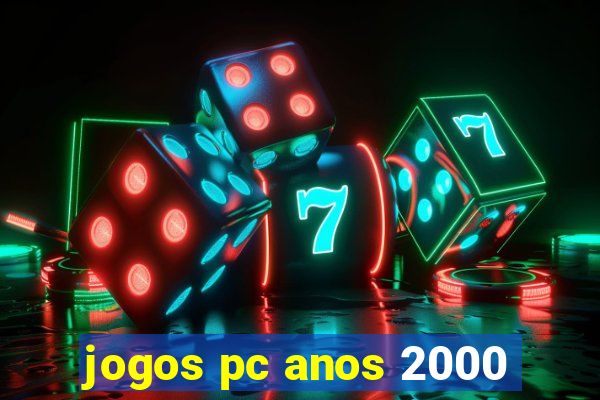 jogos pc anos 2000